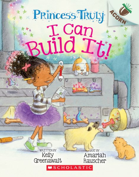 I Can Build It!: An Acorn Book (Princess Truly #3) cover