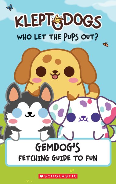 KleptoDogs: It's Their Turn Now! (Guidebook): GemDog's Fetching Guide to Fun
