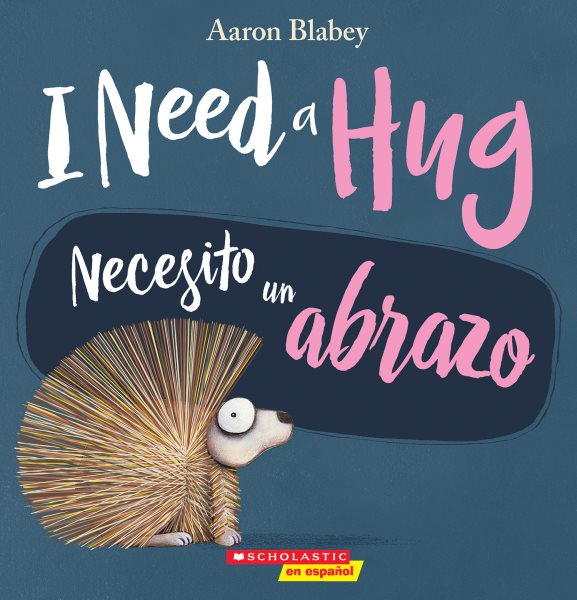 I Need a Hug / Necesito un abrazo (Bilingual) (Spanish Edition) cover