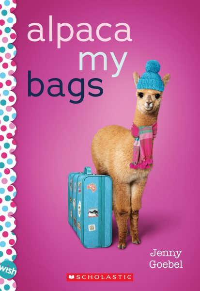 Alpaca My Bags: A Wish Novel cover