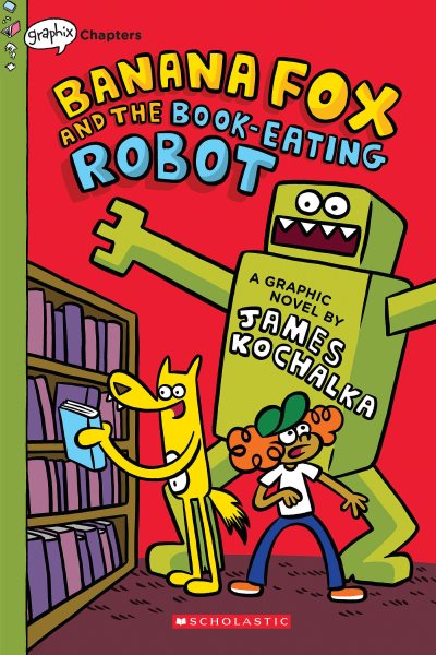 Banana Fox and the Book-Eating Robot: A Graphix Chapters Book (Banana Fox #2) (2) cover