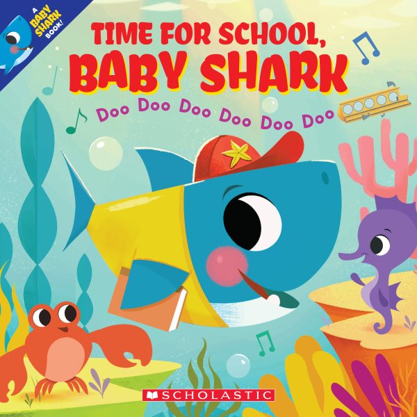 Time for School, Baby Shark: Doo Doo Doo Doo Doo Doo (A Baby Shark Book) cover