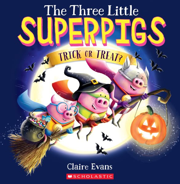 The Three Little Superpigs: Trick or Treat? cover