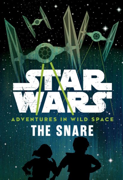 Star Wars Adventures in Wild Space The Snare: Book 1 cover