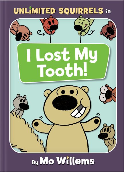 I Lost My Tooth! (An Unlimited Squirrels Book) (Unlimited Squirrels, 1) cover