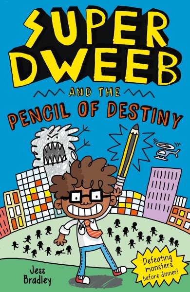 Super Dweeb and the Pencil of Destiny (Super Dweeb, 1) cover