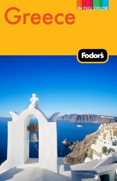 Fodor's Greece, 9th Edition: With Great Cruises and the Best Island Getaways (Full-color Travel Guide)
