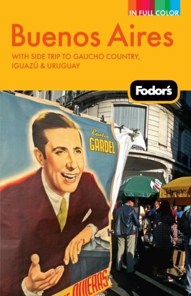 Fodor's Buenos Aires, 2nd Edition: With Side Trips to Gaucho Country, Iguazu, and Uruguay (Full-color Travel Guide) cover