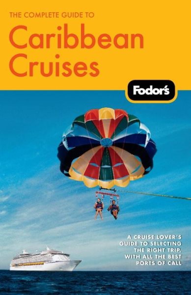 The Complete Guide to Caribbean Cruises, 3rd Edition: A cruise lover's guide to selecting the right trip, with all the best ports of call (Travel Guide) cover