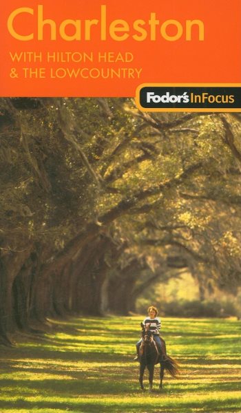 Fodor's In Focus Charleston, 1st Edition: with Hilton Head & The Lowcountry (Travel Guide)
