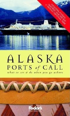 Fodor's Alaska Ports of Call, 6th Edition (Travel Guide) cover