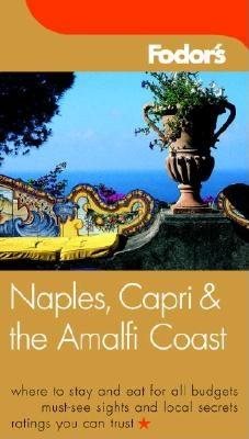 Fodor's Naples, Capri, and the Amalfi Coast, 3rd Edition (Travel Guide)