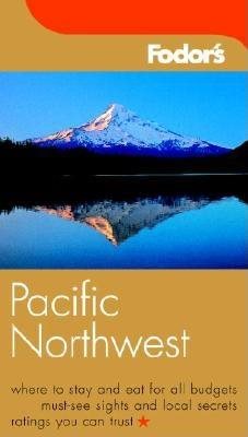 Fodor's Pacific Northwest, 15th Edition (Travel Guide) cover