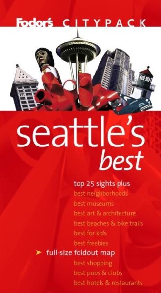 Fodor's Citypack Seattle's Best, 3rd Edition