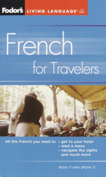 Fodor's French for Travelers (Phrase Book), 3rd Edition (Fodor's Languages for Travelers)