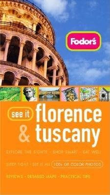 Fodor's See It Florence and Tuscany, 1st Edition (Full-color Travel Guide) cover