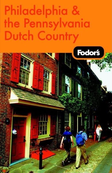 Fodor's Philadelphia and the Pennsylvania Dutch Country, 14th Edition (Travel Guide) cover