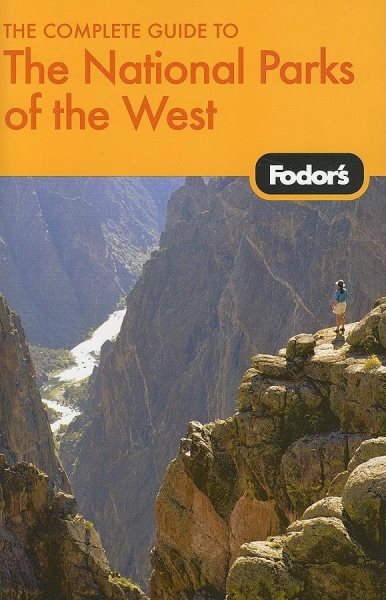 Fodor's The Complete Guide to the National Parks of the West (Travel Guide)