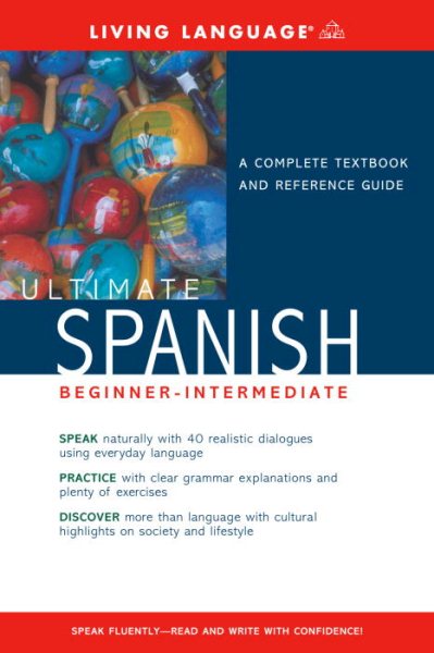 Ultimate Spanish Beginner-Intermediate: A Complete Textbook and Reference Guide cover