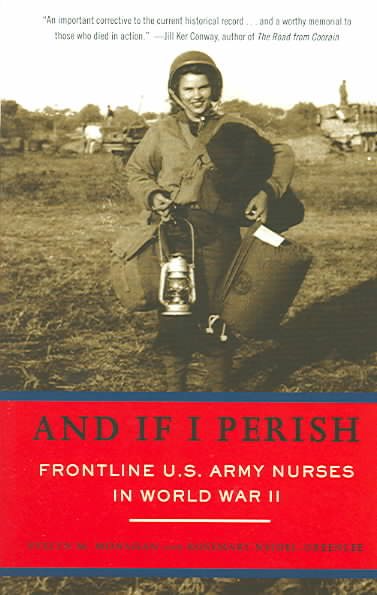 And If I Perish: Frontline U.S. Army Nurses in World War II cover