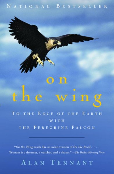 On the Wing: To the Edge of the Earth with the Peregrine Falcon cover
