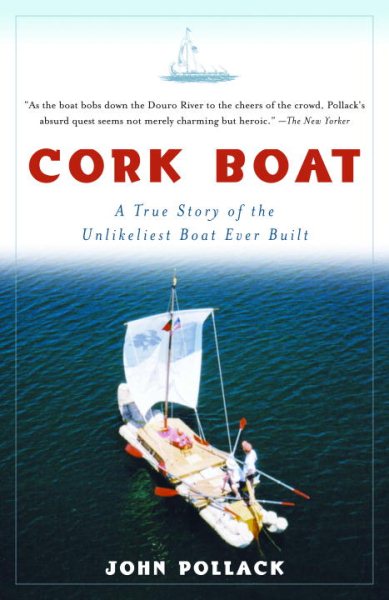 Cork Boat: A True Story of the Unlikeliest Boat Ever Built cover