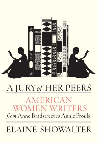 A Jury of Her Peers: American Women Writers from Anne Bradstreet to Annie Proulx cover