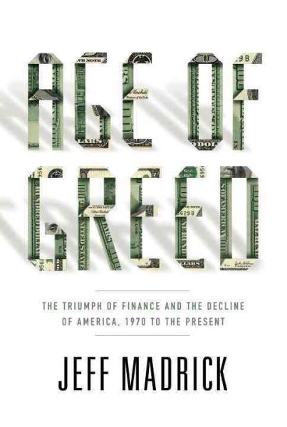 Age of Greed: The Triumph of Finance and the Decline of America, 1970 to the Present cover