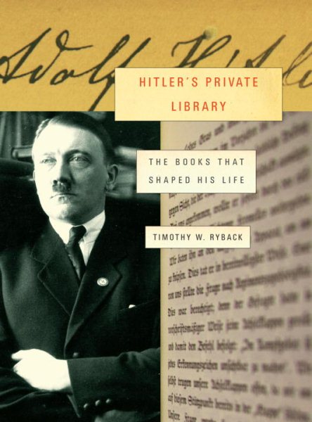 Hitler's Private Library: The Books That Shaped His Life cover