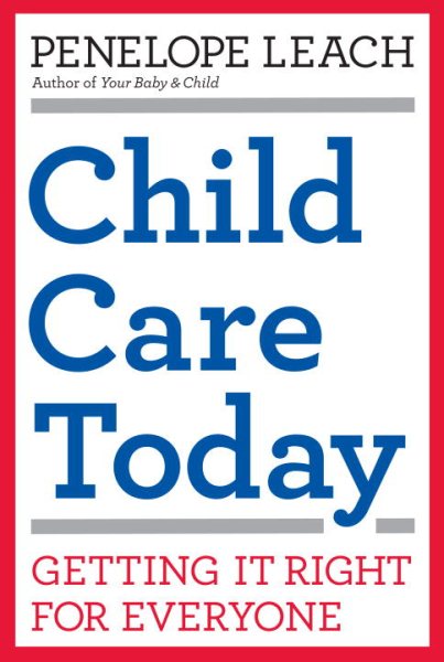 Child Care Today: Getting It Right for Everyone cover