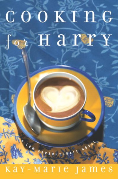 Cooking for Harry: A Low-Carbohydrate Novel cover