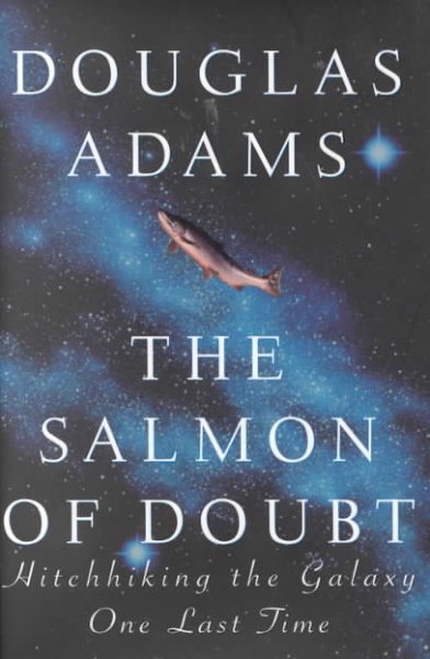 The Salmon of Doubt: Hitchhiking the Galaxy One Last Time cover