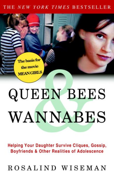 Queen Bees and Wannabes: Helping Your Daughter Survive Cliques, Gossip, Boyfriends, and Other Realities of Adolescence cover