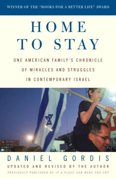 Home to Stay: One American Family's Chronicle of Miracles and Struggles in Contemporary Israel cover