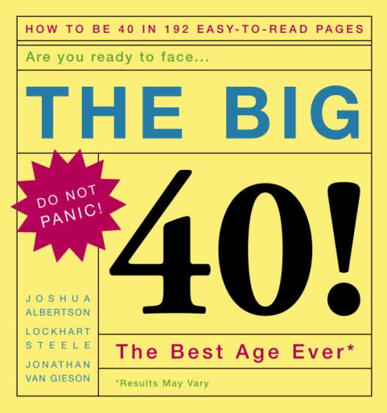 The Big 40!: Are You Ready to Face . . .The Best Age Ever cover