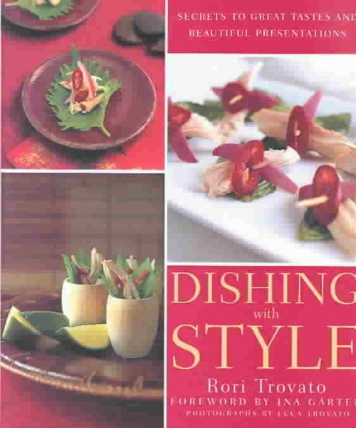 Dishing with Style: Secrets to Great Tastes and Beautiful Presentations cover