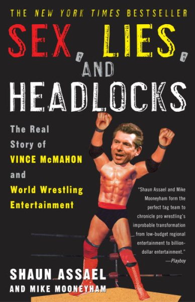 Sex, Lies, and Headlocks: The Real Story of Vince McMahon and World Wrestling Entertainment cover