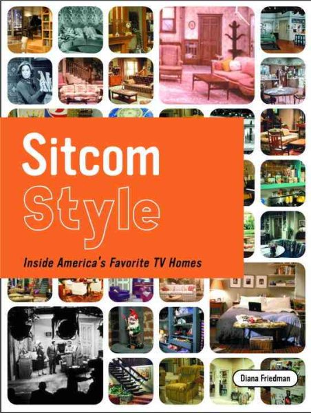 Sitcom Style: Inside America's Favorite TV Homes