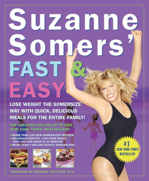 Suzanne Somers' Fast & Easy: Lose Weight the Somersize Way with Quick, Delicious Meals for the Entire Family! cover