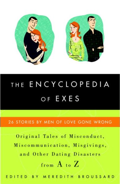 The Encyclopedia of Exes: 26 Stories by Men of Love Gone Wrong cover