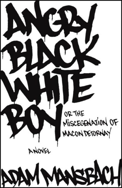 Angry Black White Boy: A Novel cover