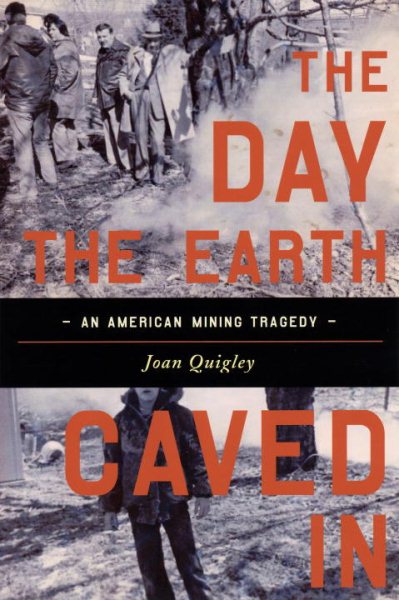 The Day the Earth Caved In:  An American Mining Tragedy cover