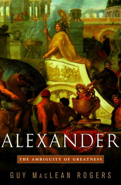 Alexander: The Ambiguity of Greatness cover