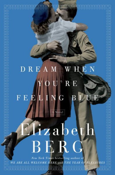 Dream When You're Feeling Blue: A Novel cover