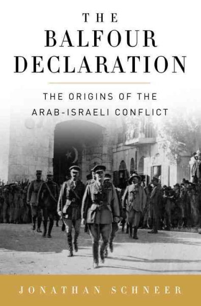 The Balfour Declaration: The Origins of the Arab-Israeli Conflict cover