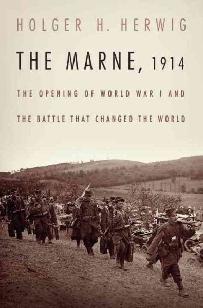 The Marne, 1914: The Opening of World War I and the Battle That Changed the World cover