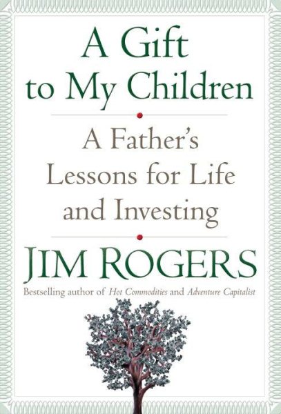 A Gift to My Children: A Father's Lessons for Life and Investing cover