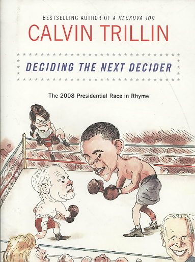 Deciding the Next Decider: The 2008 Presidential Race in Rhyme cover