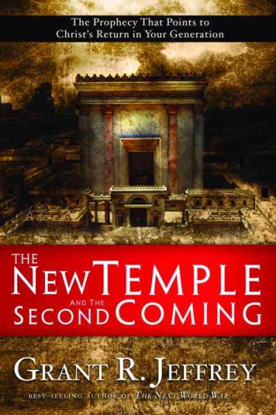The New Temple and the Second Coming: The Prophecy That Points to Christ's Return in Your Generation cover
