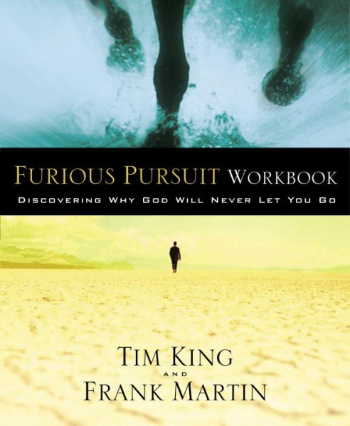Furious Pursuit Workbook: Discovering Why God Will Never Let You Go cover